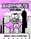 Our Hero (Babymouse #2) - Jennifer Holm