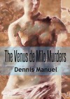 The Venus de Milo Murders - Dennis Manuel