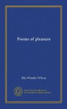 Poems of pleasure - Ella Wheeler Wilcox