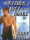 Getting Wet in the Mall - Kenn Dahll