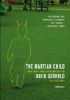 The Martian Child: A Novel about a Single Father Adopting a Son - Scott Brick, David Gerrold