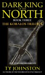 Dark King of the North (The Kobalos Trilogy, #3) - Ty Johnston