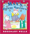 Max's Bunny Business - Rosemary Wells