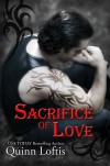 Sacrifice of Love, (Book 7 The Grey Wolves) (The Grey Wolves Series) - Quinn Loftis