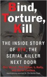 Bind, Torture, Kill: The Inside Story of BTK, the Serial Killer Next Door - Roy Wenzl, Tim Potter, Hurst Laviana, L. Kelly