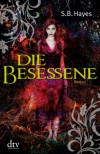 Die Besessene (Gebunden) - S.B. Hayes