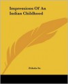 Impressions of an Indian Childhood - Zitkala-Sa