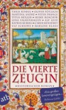 Die vierte Zeugin - Peter Prange, Titus Müller, Lena Falkenhagen, Martina André, Oliver Pötzsch, Heike Koschyk, Katrin Burseg, Marlene Klaus, Caren Benedikt, Alf Leue, Tanja Kinkel, Ulf Schiewe