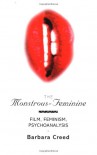 The Monstrous-Feminine: Film, Feminism, Psychoanalysis (Popular Fictions Series) - Barbara Creed