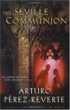 The Seville Communion - Arturo Perez-Reverte