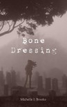 Bone Dressing (Bone Dressing #1) - Michelle I. Brooks