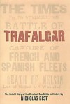 Trafalgar: The Untold Story of the Greatest Sea Battle in History - Nicholas Best