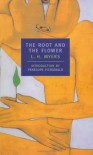The Root and the Flower - L.H. Myers, Penelope Fitzgerald