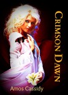 Crimson Dawn (The Crimson Series) - Amos Cassidy
