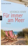 Für immer am Meer: Roman - Veronica Henry