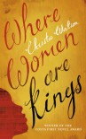 Where Women are Kings - Christie Watson