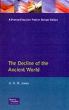 The Decline of the Ancient World - A.H.M. Jones