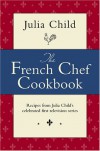 The French Chef Cookbook - Julia Child, Paul Child