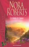 Le Chemin De L'Amour - Nora Roberts