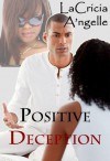 Positive Deception - LaCricia A`ngelle