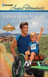 A Hero in the Making - Kay Stockham