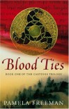 Blood Ties: The Castings trilogy: Book One - Pamela Freeman