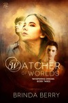 Watcher of Worlds - Brinda Berry