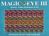 Magic Eye 3: Visions A New Dimension in Art - Magic Eye Inc., N.E. Thing Enterprises