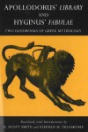 Apollodorus' Library/Hyginus' Fabulae: Two Handbooks of Greek Mythology - Apollodorus, Hyginus, R. Scott Smith, Stephen Trzaskoma