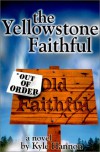 The Yellowstone Faithful - Kyle Hannon