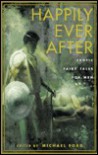 Happily Ever After: Erotic Fairy Tales for Men - Michael Thomas Ford