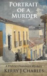 Portrait of a Murder - Kerry J. Charles