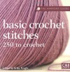 Basic Crochet Stitches: 250 To Crochet (Harmony Guides) - Erika (ed) Knight