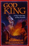 God King: A Story in the Days of King Hezekiah (Living History Library) - Joanne Williamson, Daria M. Sockey