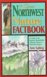 Great Northwest Nature Factbook: A Guide to the Region's Animals, Plants, & Natural Resources - Ann Saling