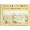 Grand Illusions: Chicago's World's Fair of 1893 - De Wit Wim, Robert W. Rydell, James Gilbert