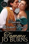 Taming the Wicked Wulfe - Tammy Jo Burns