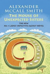 The House of Unexpected Sisters: No. 1 Ladies' Detective Agency (18) (No. 1 Ladies' Detective Agency Series) - Alexander McCall Smith