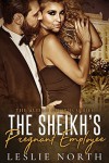 The Sheikh's Pregnant Employee (Almasi Sheikhs Book 3) - Leslie North