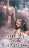 Queen of Shadow - Suz deMello