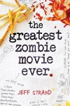 The Greatest Zombie Movie Ever - Jeff Strand