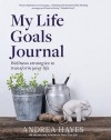 My Life Goals Journal - Andrea Hayes
