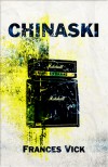 Chinaski - Frances Vick