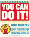 You Can Do It!: The Merit Badge Handbook for Grown-Up Girls - Lauren Catuzzi Grandcolas, Yvette Bozzini, Julia Breckenreid, Vaughn Lohec, Dara Near