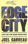 Edge City: Life on the New Frontier - Joel Garreau