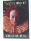 Elizabeth Rex - Timothy Findley