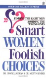 Smart Women/Foolish Choices: Finding the Right Men Avoiding the Wrong Ones (Signet) - Connell Cowan, Melvyn Kinder