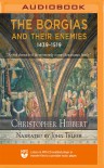 The Borgias and Their Enemies: 1431-1519 - John Telfer, Christopher Hibbert