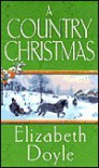 A Country Christmas - Elizabeth Doyle, Doyle Elizabeth