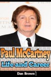 Paul McCartney: Life and Career - Dan Brown